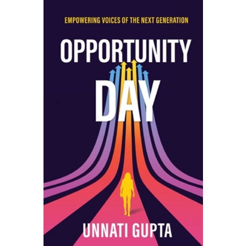 (영문도서) Opportunity Day: Empowering Voices of the Next Generation Paperback, New Degree Press, English, 9781637304563