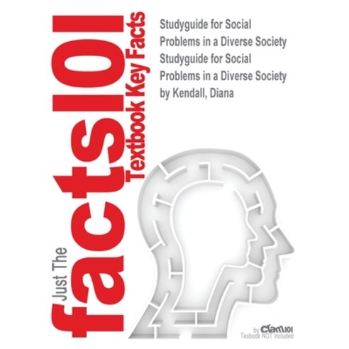 (영문도서) Studyguide for Social Problems in a Diverse Society by Kendall Diana ISBN 9780205663262 Paperback, Cram101, English, 9781497086302