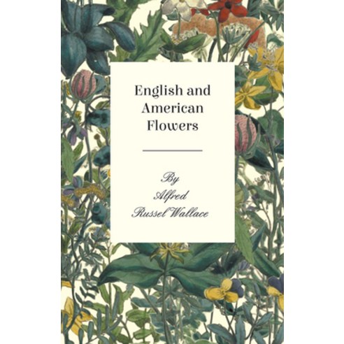 (영문도서) English and American Flowers Paperback, White Press, 9781473329546