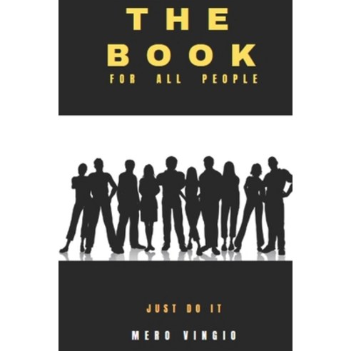 The Book for All People: Just do it Paperback, Independently Published, English, 9781081387501