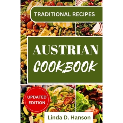 (영문도서) The Ultimate Austrian Cookbook: A Culinary Journey to Alpine Delights: Unleash Authentic Aust... Paperback, Independently Published, English, 9798877344761