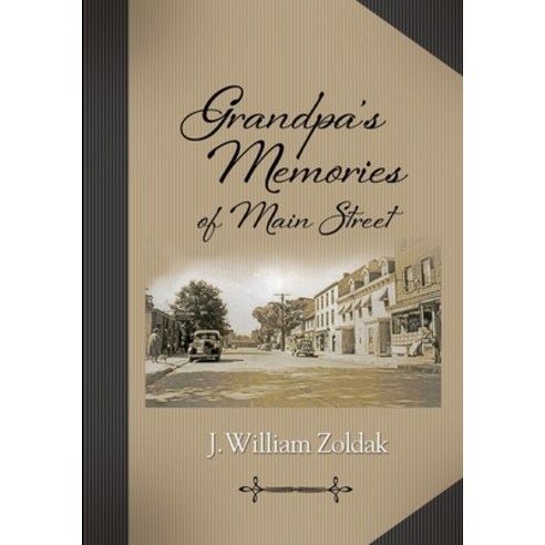 Grandpa''s Memories of Main Street Paperback, Stonehedges, English, 9781954332119