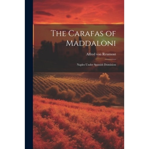 (영문도서) The Carafas of Maddaloni: Naples Under Spanish Dominion Paperback, Legare Street Press, English, 9781021733931