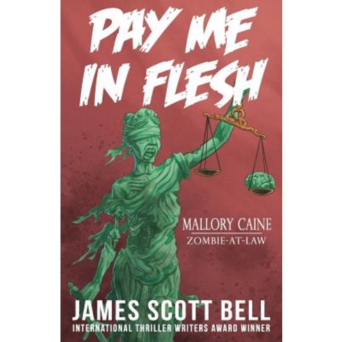 (영문도서) Pay Me In Flesh: Mallory Caine Zombie-At-Law Thriller #1 Paperback, Compendium Press, English, 9780910355407