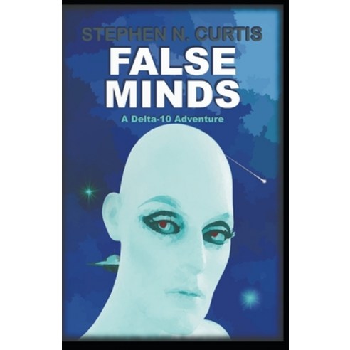 (영문도서) False Minds: A Delta-10 Adventure Paperback, Independently Published, English, 9798858541721