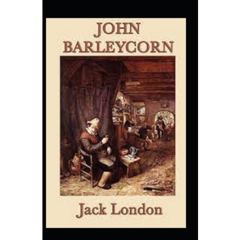 (영문도서) John Barleycorn Annotated Paperback, Independently Published, English, 9798514865123