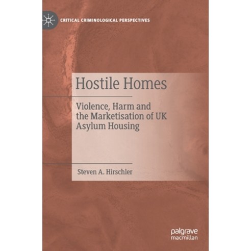 (영문도서) Hostile Homes: Violence Harm and the Marketisation of UK Asylum Housing Hardcover, Palgrave MacMillan, English, 9783030792121