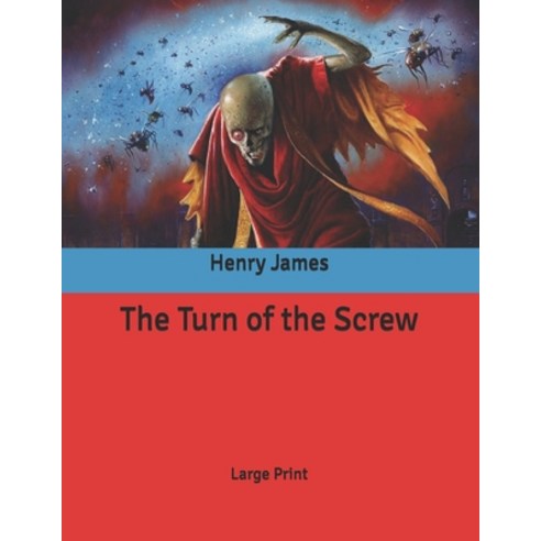 The Turn of the Screw: Large Print Paperback, Independently Published