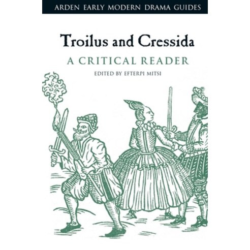 Troilus and Cressida: A Critical Reader Paperback, Bloomsbury Publishing PLC