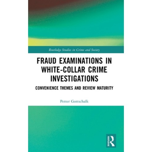 (영문도서) Fraud Examinations in White-Collar Crime Investigations: Convenience Themes and Review Maturity Hardcover, Routledge, English, 9781032427171