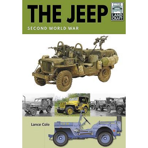 The Jeep: Second World War Paperback, Pen & Sword Military, English, 9781526746511