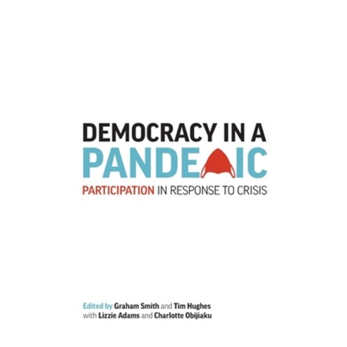 (영문도서) Democracy in a Pandemic: Participation in Response to Crisis Paperback, University of Westminster P..., English, 9781914386176