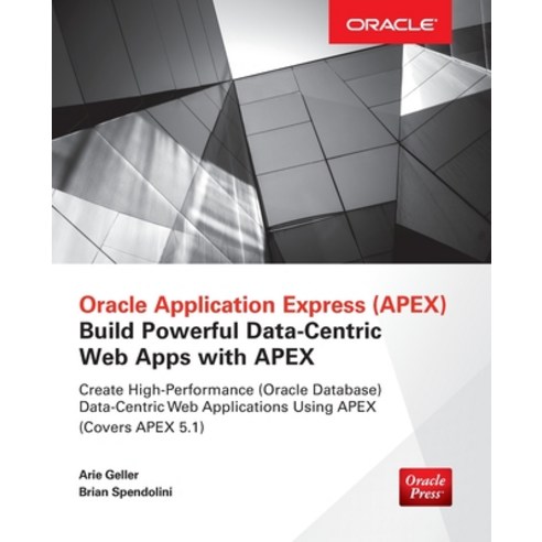 (영문도서) Oracle Application Express: Build Powerful Data-Centric Web Apps with Apex Paperback, McGraw-Hill Companies, English, 9780071843041
