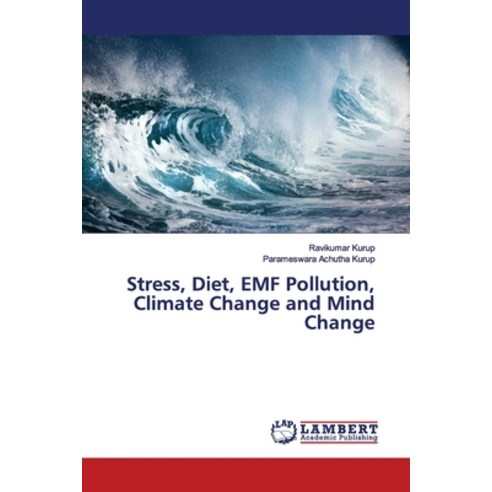 Stress Diet EMF Pollution Climate Change and Mind Change Paperback, LAP Lambert Academic Publis..., English, 9786139976195