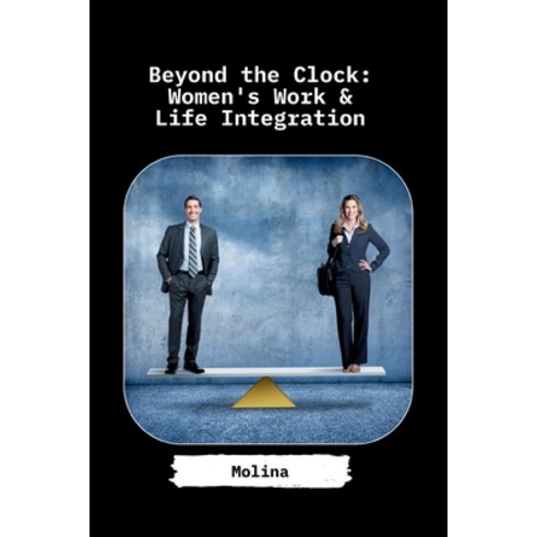 (영문도서) Beyond the Clock: Women''s Work & Life Integration Paperback, Tredition Gmbh, English, 9783384234506