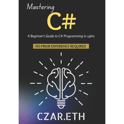 (영문도서) Mastering C#: A Beginner''s Guide to C# Programming in 24hrs Paperback, Independently Published, English, 9798393879884