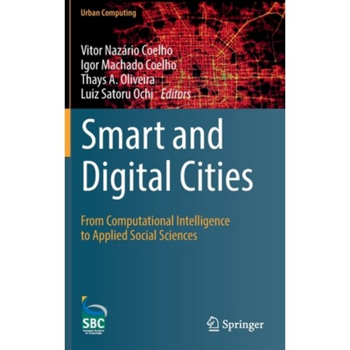 Smart and Digital Cities: From Computational Intelligence to Applied Social Sciences Hardcover, Springer, English, 9783030122546