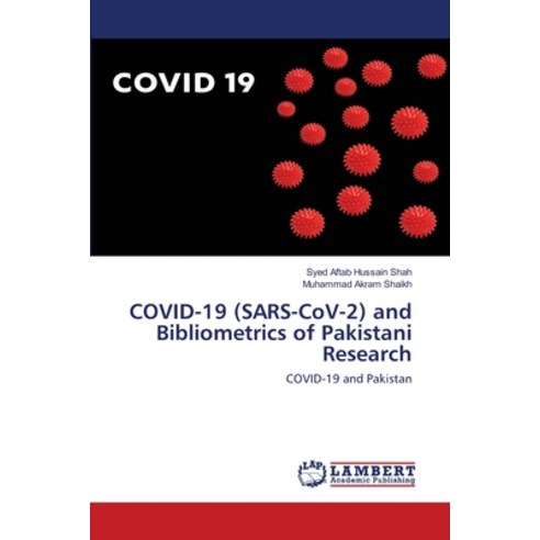 COVID-19 (SARS-CoV-2) and Bibliometrics of Pakistani Research Paperback, LAP Lambert Academic Publishing
