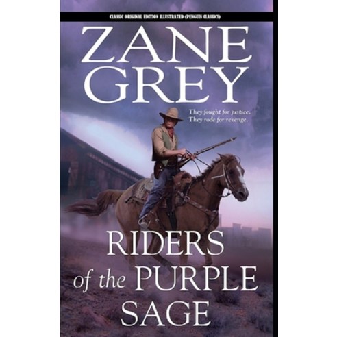 Riders of the Purple Sage By Zane Grey: Classic Original Edition Illustrated (Penguin Classics) Paperback, Independently Published, English, 9798748064651