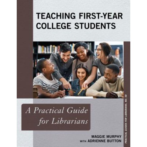 Teaching First-Year College Students: A Practical Guide for Librarians Paperback, Rowman & Littlefield Publishers