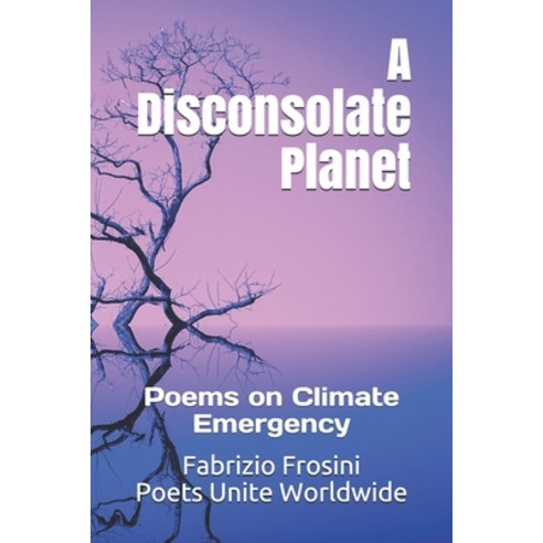 (영문도서) A Disconsolate Planet: Poems on Climate Emergency Paperback, Independently Published, English, 9798606059461