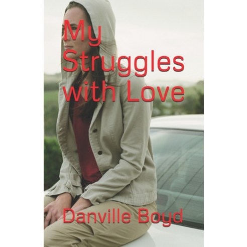 My Struggles with Love Paperback, Independently Published