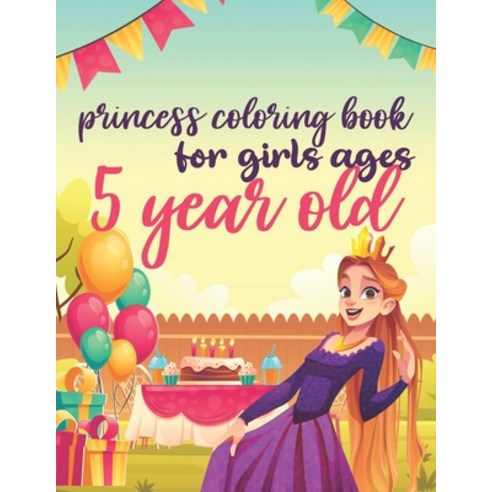 princess coloring book for girls ages 5 year old: Cute Princess Coloring Book for girls Princess Co... Paperback, Independently Published, English, 9798732060676