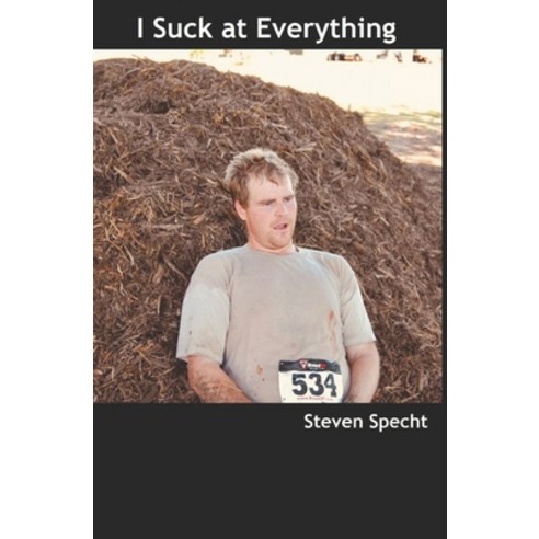 I Suck at Everything Paperback, Independently Published, English, 9798585836855
