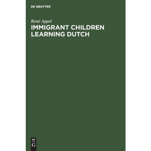 Immigrant Children Learning Dutch Hardcover, Walter de Gruyter, English, 9783110132724