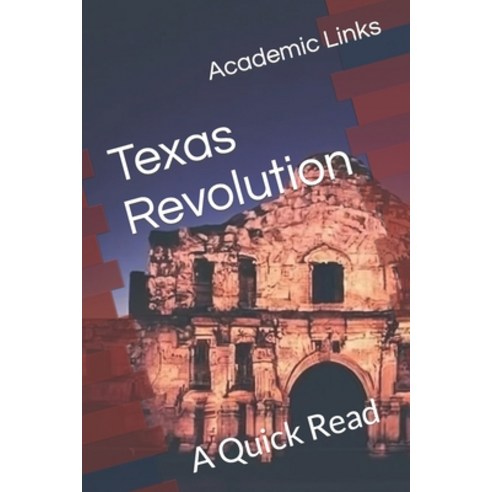 (영문도서) Texas Revolution: A Quick Read Paperback, Independently Published, English, 9798321034071