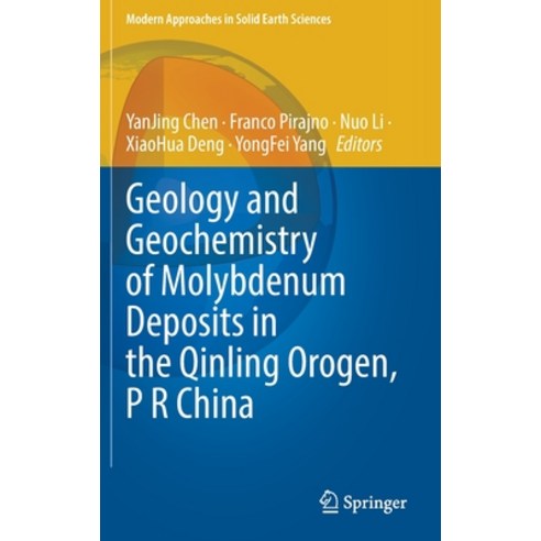 (영문도서) Geology and Geochemistry of Molybdenum Deposits in the Qinling Orogen P R China Hardcover, Springer, English, 9789811648694