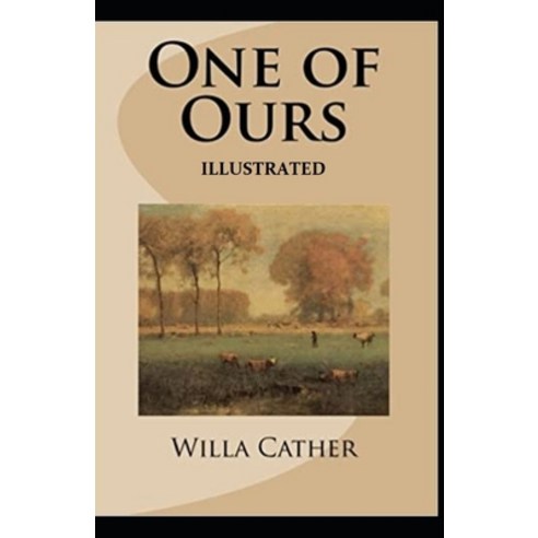 One of Ours (Pulitzer Prize for Fiction 1923) Illustrated Paperback, Independently Published, English, 9798746521873