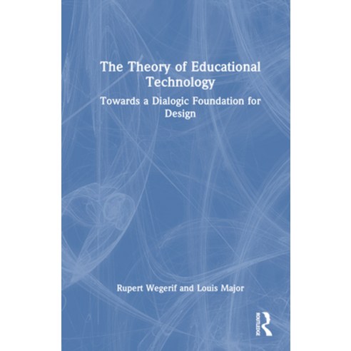 (영문도서) The Theory of Educational Technology: Towards a Dialogic Foundation for Design Hardcover, Routledge, English, 9781032051864