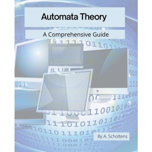 (영문도서) Automata Theory: A Comprehensive Guide Paperback, Sas155, English, 9798215159644