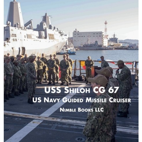 USS Shiloh Cg-67: US Navy Guided Missile Cruiser Hardcover, Nimble Books