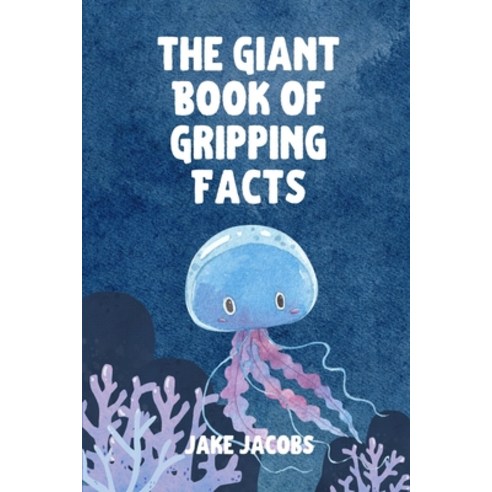 (영문도서) The Giant Book of Gripping Facts Paperback, Independently Published, English, 9798398605426