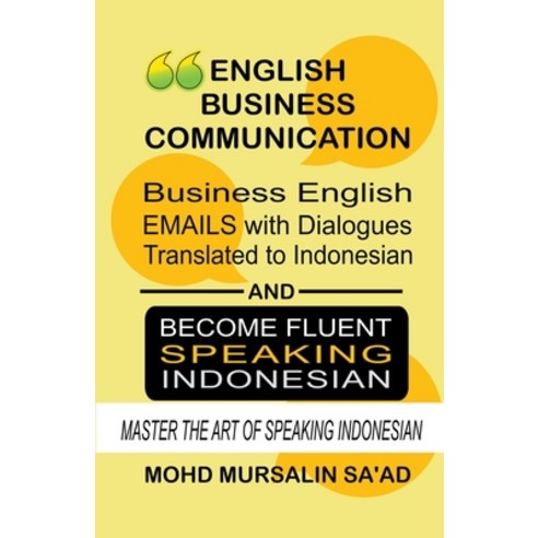 (영문도서) Business English Communication Business English Emails with Dialogues Translated to Indonesian Paperback, Lets Learn Effective Traini..., 9798201878689