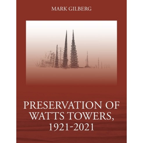 (영문도서) Preservation of Watts Towers 1921-2021 Paperback, Outskirts Press, English, 9781977264169