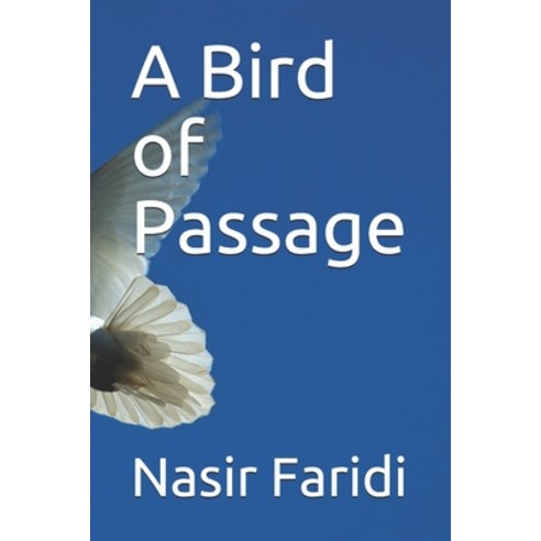 A Bird of Passage Paperback, Independently Published, English, 9798712655533