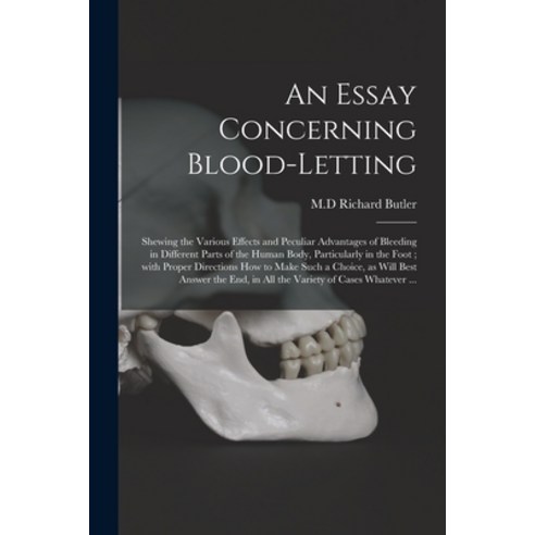 (영문도서) An Essay Concerning Blood-letting: Shewing the Various Effects and Peculiar Advantages of Ble... Paperback, Legare Street Press, English, 9781013782602