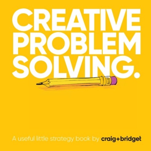 (영문도서) Creative problem solving: A useful little strategy book by craig+bridget Paperback, Choir Press, English, 9781789632354