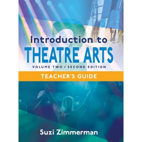 (영문도서) Introduction to Theatre Arts 2 2nd Edition Teacher''s Guide Hardcover, Meriwether Publishing, English, 9781566082808