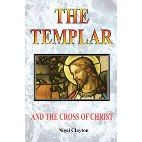 The Templar and the Cross Christ Paperback, Zuytdorp Press, English, 9780648986331