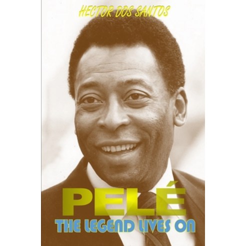 (영문도서) Pele: The Legend Lives on Paperback, Independently Published, English, 9798371784049