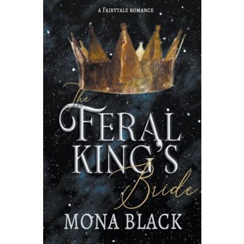 (영문도서) The Feral King''s Bride: A Fairytale Romance Paperback, Black Wing Press, English, 9798215125359