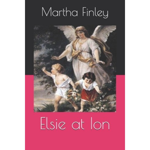 Elsie at Ion Paperback, Independently Published, English, 9798569613144