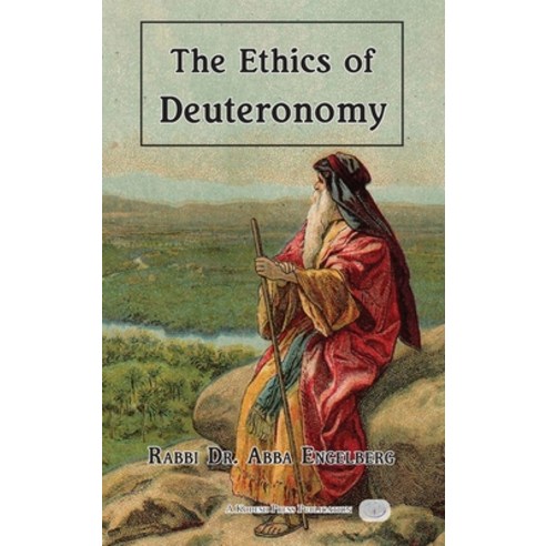 The Ethics of Deuteronomy Hardcover, Kodesh Press L.L.C., English, 9781947857629