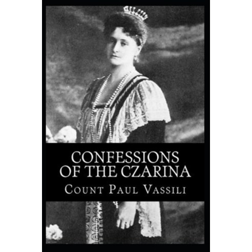 Confessions of the Czarina Paperback, Independently Published, English, 9798735134817
