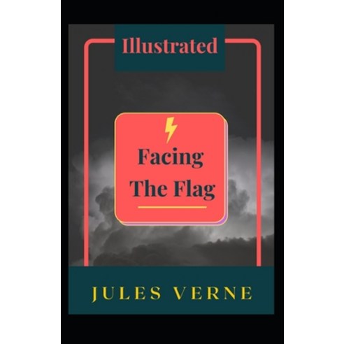 Facing the Flag Illustrated Paperback, Independently Published, English, 9798710045916