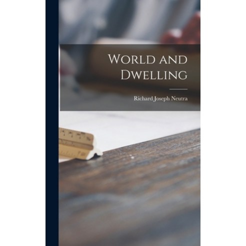 (영문도서) World and Dwelling Hardcover, Hassell Street Press